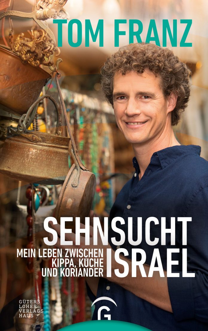 Tom Franz: Sehnsucht Israel.