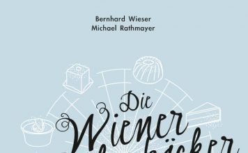Bernhard Wieser und Michael Rathmayer: Die Wiener Zuckerbäcker.