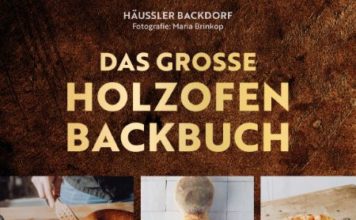 Großartig: „Das große Holzofen-Backbuch“ von Stefan Leichtle, Klaus Müller, Stefan Kotz, Maria Brinkop und Johann Lafer