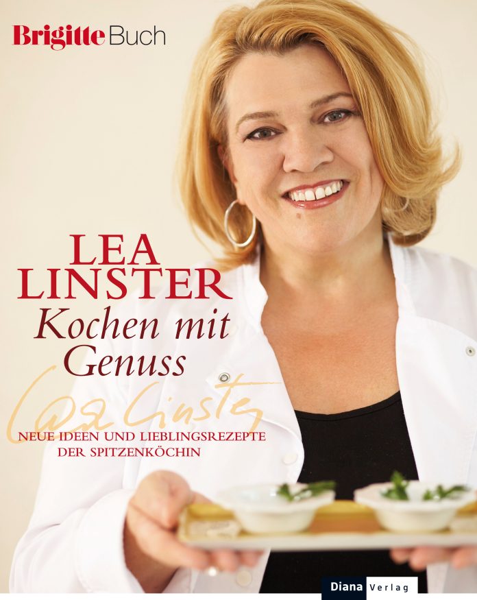 Kochen mit Genuss von Lea Linster