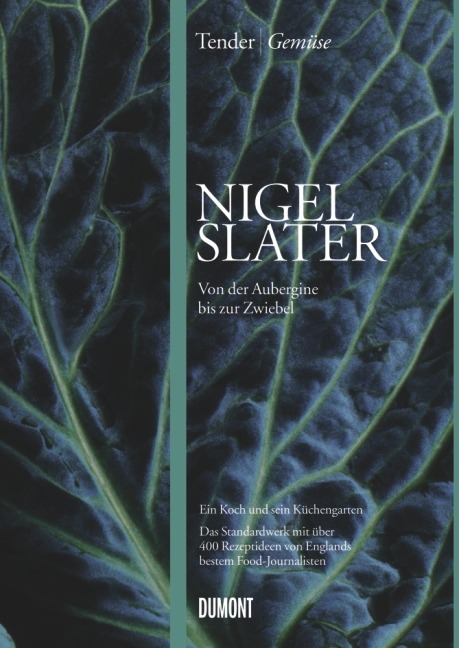 "Tender. Gemüse" von Nigel Slater. © DuMont Buchverlag GmbH & Co. KG