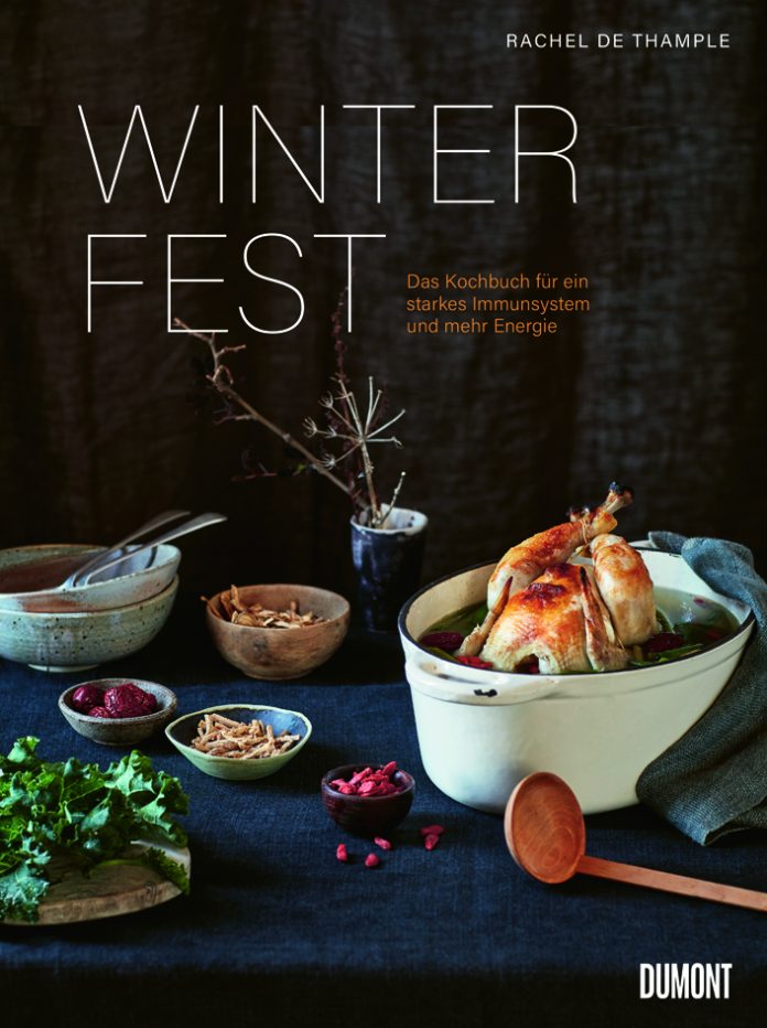 "Winterfest - Das Kochbuch für ein starkes Immunsystem und mehr Energie" von Rachel de Thample. © DuMont Buchverlag GmbH & Co. KG