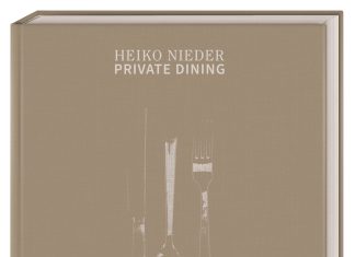 „Zeit, Hingabe und eine Prise Liebe“ in über 70 Rezepte – „Private Dining“ von Heiko Nieder
