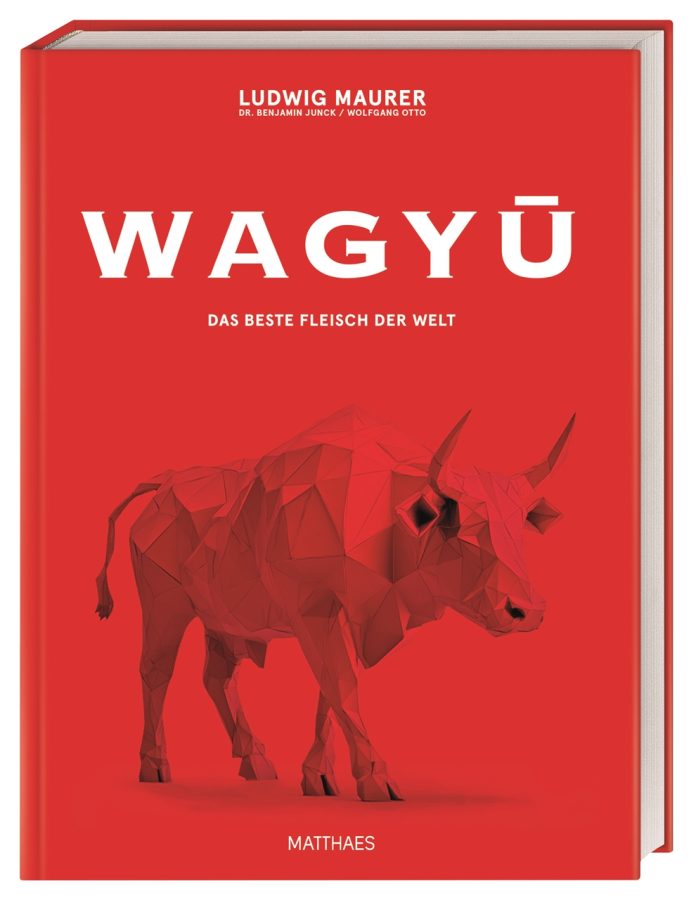 "Wagyu" von Wolfgang Otto, Ludwig Maurer und Benjamin Junck. © Matthaes, Dorling Kindersley Verlag GmbH