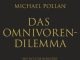 Was sollen wir essen? – Annotation zum Buch „Das Omnivoren-Dilemma“ von Michael Pollan