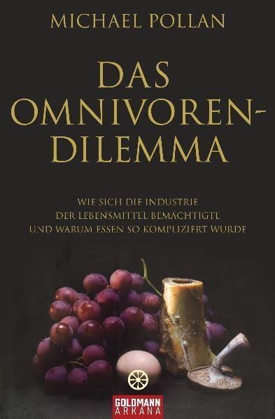 "Das Omnivoren-Dilemma" von Michael Pollan. © Goldmann Arkana