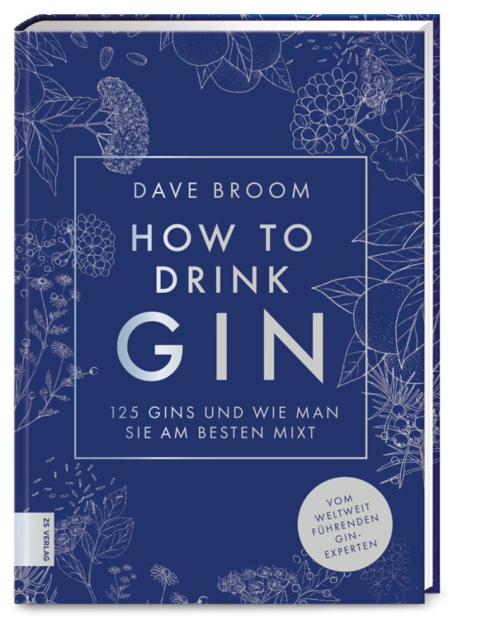 "How to drink Gin" von Dave Broom. © ZS Verlag