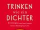 „99 Drinks mit Jane Austen, Ernest Hemingway & Co.“ – Annotation zum Buch „Trinken wie ein Dichter“