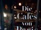 Kaffeekultur im Kern der Île-de-France – Annotation zum Buch „Die Cafés von Paris“ von Murielle Rousseau