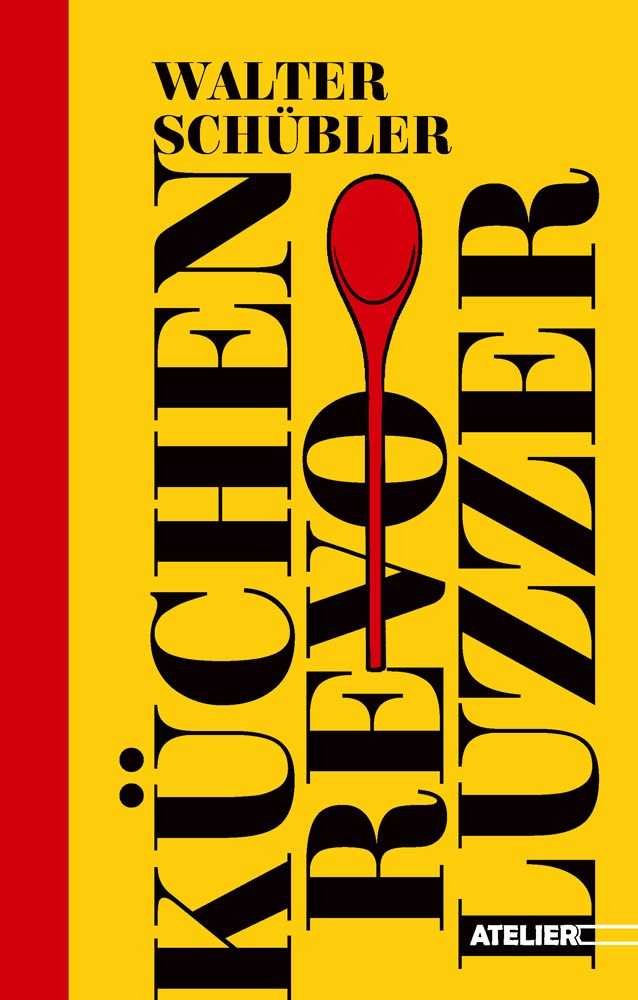 Walter Schübler Küchen-Revoluzzer-web Copyriht Edition Atelier