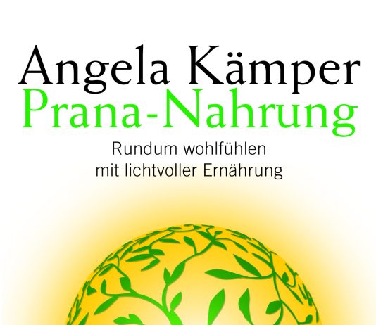 Leuchten wie Lampe – Annotation zum E-Buch „Prana-Nahrung. Rundum wohlfühlen mit lichtvoller Ernährung“ von Angela Kämper