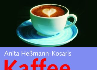 Genuß ohne Reue oder „Nicht die Bohne ungesund“ – „Kaffee – der gesunde Muntermacher“, ein Sachbuch von Anita Hessmann-Kosaris