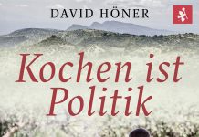 „Warum ich in den Dschungel gehen musste, um Rezepte für den Frieden zu finden“ – Annotation zum Buch „Kochen ist Politik“ von David Höner