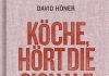 Ohne Mampf kein Kampf oder „Köche, hört die Signale! Ein kulinarisches Manifest“ von David Höner und Franz Keller