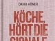Ohne Mampf kein Kampf oder „Köche, hört die Signale! Ein kulinarisches Manifest“ von David Höner und Franz Keller