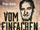 Ist Essen Politik? „Ein Sternekoch greift an!“ – Zum Buch „Vom Einfachen das Beste“ von Franz Keller ein biodynamischer Wein aus dem Bourdeaux