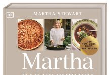 „Marthas 100 Lieblings-Rezepte“ im 100. Kochbuch der Martha – Annotation zum Kochbuch „Martha. Das Kochbuch“ von Martha Stewart