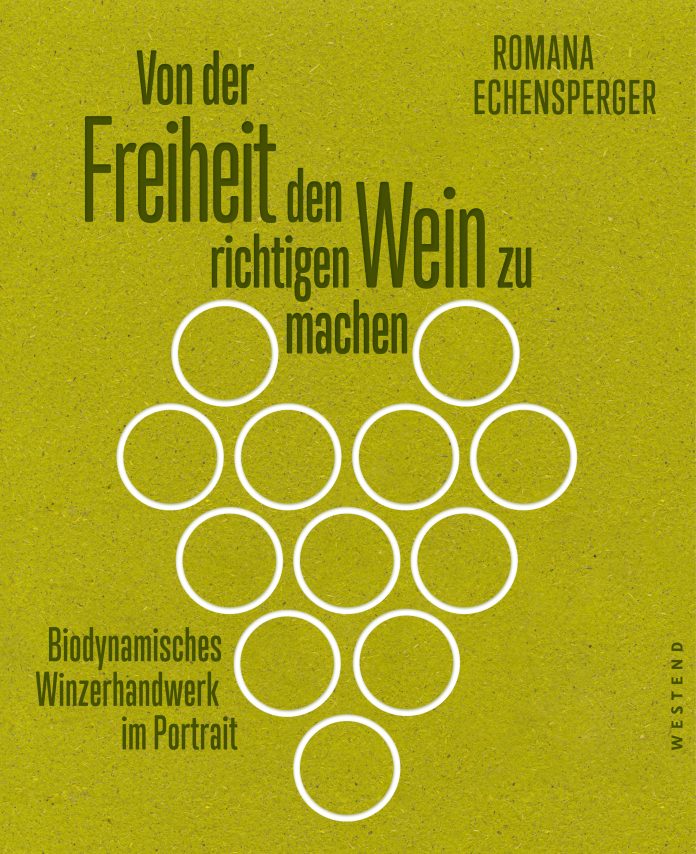 "Von der Freiheit, den richtigen Wein zu machen", von Romana Echensperger. © Westend Verlag GmbH