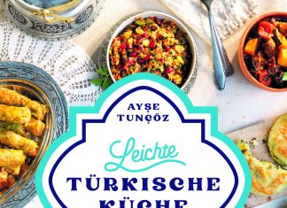 „Ayşenputtels 70 kalorienarme Rezepte“ – Annotation zum Kochbuch „Leichte türkische Küche“ von Ayse Tuncöz