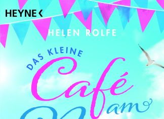 Überraschungsverabredungen zum Überraschungsmenü – Annotation zum Roman „Das kleine Café am Pier“ von Helen Rolfe