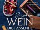 Speisen auf Reisen oder „Zu jedem Wein die passende Leckerei“ – Eine Annotation zu einem Buch von Bettina Matthaei und Dagmar Ehrlich