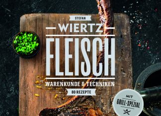 Wollen Sie Rezepte wie „Ochsenwade in Sauerkirsch-Schalotten-Sud“ und „Exotische Wachtel“ wagen? – Annotation zum Buch „Fleisch. 80 Rezepte. Warenkunde & Techniken. Mit Grill-Spezial“ von Stefan Wiertz