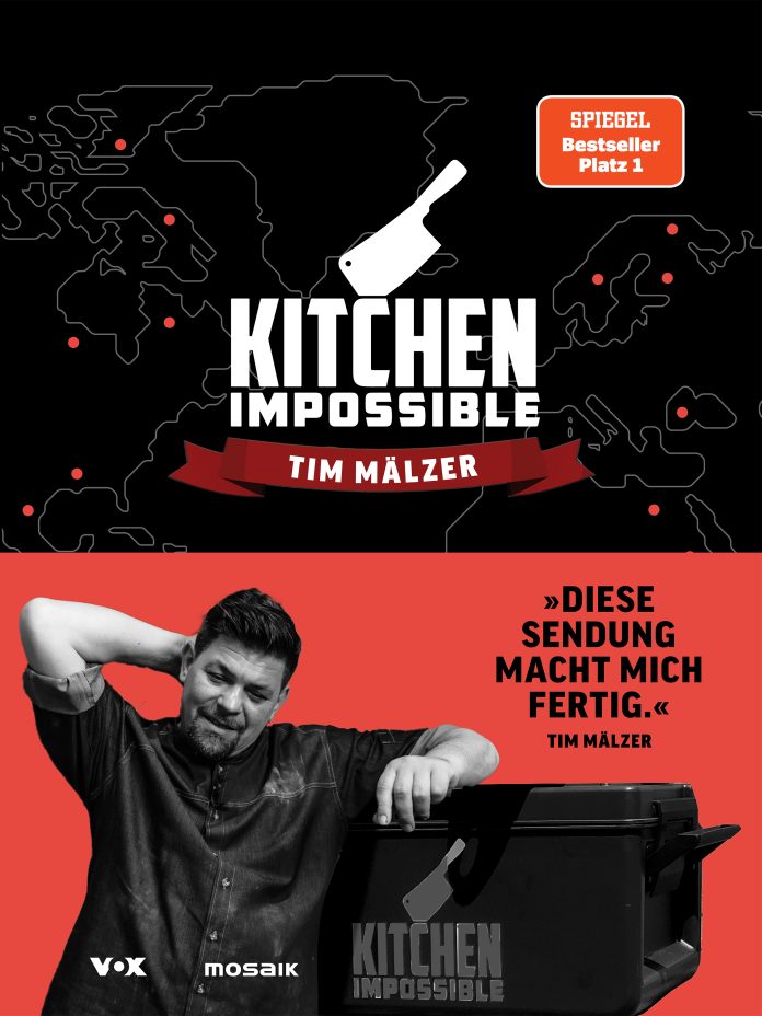 "Kitchen Impossible. Die besten Rezepte, die tollsten Locations, die schrägsten Challenges, die coolsten Sprüche" von Tim Mälzer. © Mosaik