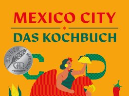 „Authentische Rezepte aus Mexiko-Stadt“ – Annotation zum Kochbuch „Mexico City – Das Kochbuch“ von Rosa Cienfuegos