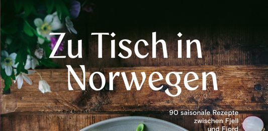 „90 saisonale Rezepte zwischen Fjell und Fjord“ – Annotation zum Kochbuch „Zu Tisch in Norwegen“ von Nevada Berg