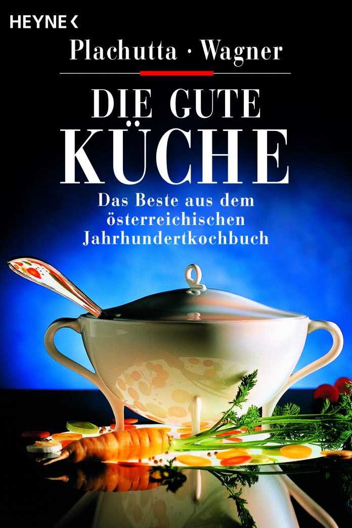 "Die gute Küche", ein Buch von Ewald Plachutta udn Chritoph Wagner. © Heyne